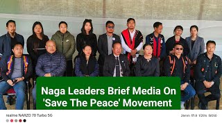 Naga Leaders Brief Media On Save The Peace Movement FMR AFSPA INDONAGA [upl. by Atekihs]