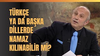 Türkçe Ya Da Başka Dillerde Namaz Kılınabilir Mi Yaşar Nuri Öztürk Anlattı [upl. by Yrtsed]