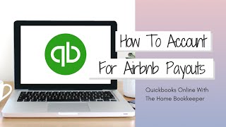 How To Record Airbnb Payouts In QuickBooks Online  QBO Tutorial  Business Owner View [upl. by Etiuqram]