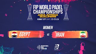 FIP WORLD PADEL CHAMPIONSHIPS ASIAAFRICA QUALIFIERS  EGYPT vs IRAN  Tie 3 Women [upl. by Earised905]