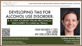 Developing TMS for Alcohol Use Disorder12 Step Journey from Preclinical Discovery to Clinical Trial [upl. by Azila]