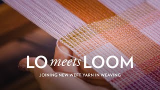 How to Join New Weft Yarn  Weaving Tutorial  Lo Meets Loom [upl. by Nanah]