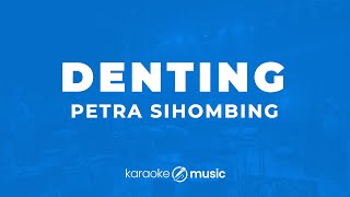 Denting  Petra Sihombing KARAOKE VERSION [upl. by Ani97]