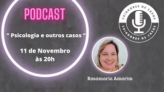 Criadores de Casos 2024  EP 18 Rosamaria Amorim 32 [upl. by Imoin444]