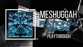 MESHUGGAH  RATIONAL GAZE  GUITAR PLAYTHROUGH COVER [upl. by Ytinirt]