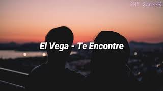 El Vega  Te encontre Letra [upl. by Leahcar614]