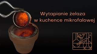 Wytapianie żelaza w kuchence mikrofalowej [upl. by Anej524]