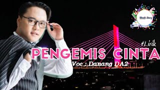 PENGEMIS CINTA  Voc  Danang dacademy [upl. by Yattirb]