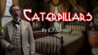 Caterpillars by EFBenson a spectral pest [upl. by Hgielanna]