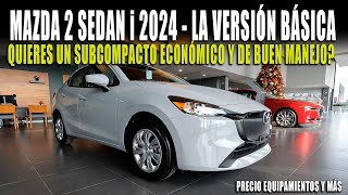 MAZDA 2 SEDAN i 2024 🔴 VERSIÓN BÁSICA Y EL MÁS BUSCADO 🔥 [upl. by Aranaj736]