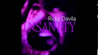 Ricky Davila  Insanity Official Audio [upl. by Nivrehs911]