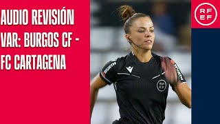 AUDIO REVISIÓN VAR  Segunda División  Jornada 1  Burgos CF  FC Cartagena  Minuto 96 [upl. by Manuela]