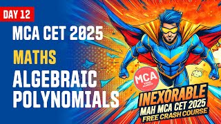 Maths Algebraic Polynomials for MAH MCA CET 2025  DAY 12 🚀 INEXORABLE Free Crash Course 🔥 [upl. by Imoyik629]