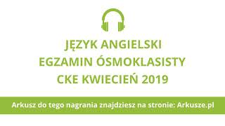 Egzamin ósmoklasisty 2019 język angielski nagranie [upl. by Sumerlin]