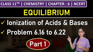 Class 11th Chemistry  Ionization of Acids amp Bases Part 1  Problem 616 to 622  Equilibrium [upl. by Cima91]