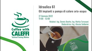 Idraulica 61  Gli impianti a pompa di calore ariaacqua  Coffee with Caleffi [upl. by Alakim350]