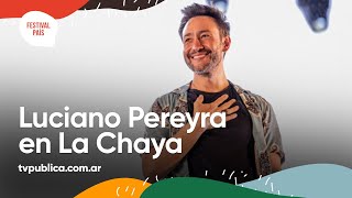 Luciano Pereyra en La Chaya  Festival País 2022 [upl. by Alicsirp644]