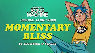 Gorillaz  Momentary Bliss ft slowthai amp Slaves Official Lyric Video [upl. by Steffin]