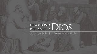 Devoción a Dios por amor a Dios  Miguel Núñez [upl. by Itteb]