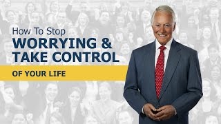 How to Stop Worrying and Take Control of Your Life [upl. by Niletak]