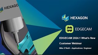 EDGECAM 20241 Whats new webinar [upl. by Alegnave]