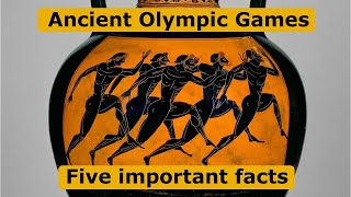 The ancient Olympic Games  Five important facts [upl. by Ainos217]