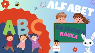 Bajkowa Nauka  Alfabet  Edukacyjna Piosenka dla Dzieci [upl. by Leiram]