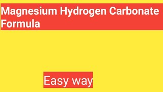 Magnesium Hydrogen Carbonate Formula [upl. by Tnahsin]