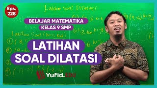 228 Latihan Soal Dilatasi  Belajar Matematika Kelas 9  Kak Hasan [upl. by Stepha]