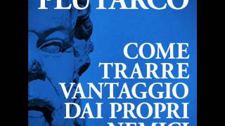 AudiolibroPlutarcoCome trarre vantaggio dai propri nemici [upl. by Anaud]