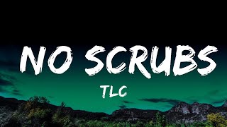 1 Hour  TLC  No Scrubs Lyrics  Lyrics Finale [upl. by Yob70]