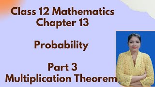 Class 12 Mathematics Chapter 13 ProbabilityPart 3 Multiplication Theorem [upl. by Adnolehs]