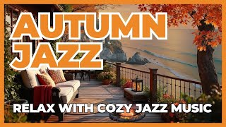 🍂 Autumn Jazz Relax with Cozy Jazz Music for a Perfect Weekend Morning 🎷✨ [upl. by Aihsined]