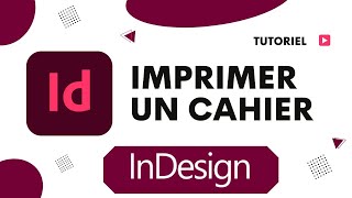 Comment imprimer un cahier InDesign impression en livret [upl. by Autum]