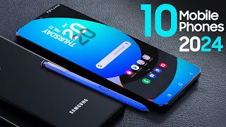 TOP 10 Best New Upcoming Smartphones 2024 — EXTREME Flagship Mobile Phones 2024 [upl. by Ecnarrot]