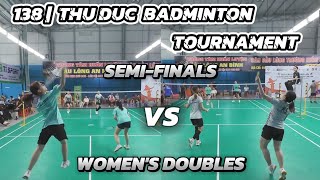 138  THỦ ĐỨC BADMINTON TOURNAMENT  Womens Doubles Semifinals  NHI  KHÁNH VS HÀ  TRÚC [upl. by Sumner]