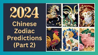 ✨2024 Chinese Zodiac Predictions Part 2  Chinese Horoscope Overview 🐴🐐🐵🐓🐶🐷 [upl. by Siramay]