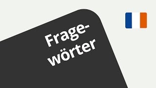 Französisch Fragewörter Wiederholungsvideo  Französisch  Grammatik [upl. by Sherri116]