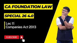 L11  Companies Act 2013  Part 1  Special 26 40  Indresh Gandhi  CA Foundation law Revision [upl. by Hermosa]