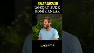 Survivor Anlat Bakalım Ogeday Sude Komik Anlar [upl. by Nueoras]