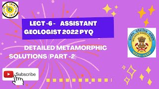 LEC 6 UPSC Assistant Geologist 2022 PYQ Detailed Metamorphic Petrology Solution  Part 2  UPSCGSI [upl. by Ibbison]