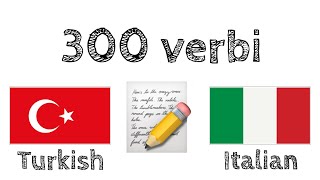 300 verbi  Lettura e ascolto  Turco  Italiano  Madrelingua [upl. by Nyliahs]