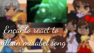 Encanto react to villain Mirabel song [upl. by Welcher]