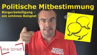 Politische Mitbestimmung  Bürgerbeteiligung  ein schönes Beispiel  Politik  Lehrerschmidt [upl. by Paxton140]