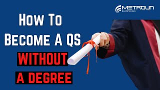 Can You Become A Quantity Surveyor Without A Degree  QS Apprenticeship [upl. by Starr]