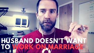 What to do when your Husband Doesnt Want To Work On Marriage  Smart Couple 99 [upl. by Nerwal76]