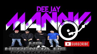 Herencia de Patrones Ladeando DJ MANNY TAMPA 2019 [upl. by Poppo]