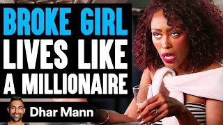 BROKE GIRL Lives Like A MILLIONAIRE She Instantly Regret It  Dhar Mann [upl. by Rizas24]