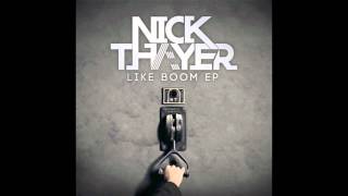 Nick Thayer  Like Boom feat Wizard Sleeve NFA amp Kaba Jones [upl. by Pulling]