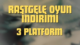 RASTGELE OYUN İNDİRİMİ  3 PLATFORMDAN [upl. by Tekla]